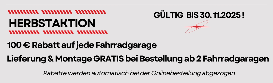 Herbstrabatt 100 € auf jede Fahrradgarage.  Die Rabattaktion ist bis 30.11.2025 gültig